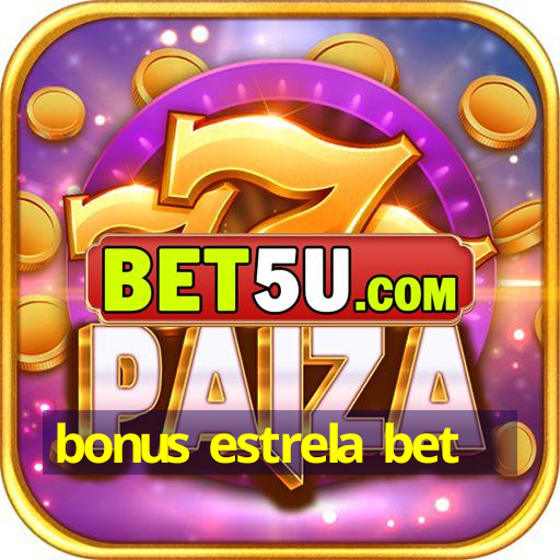 bonus estrela bet